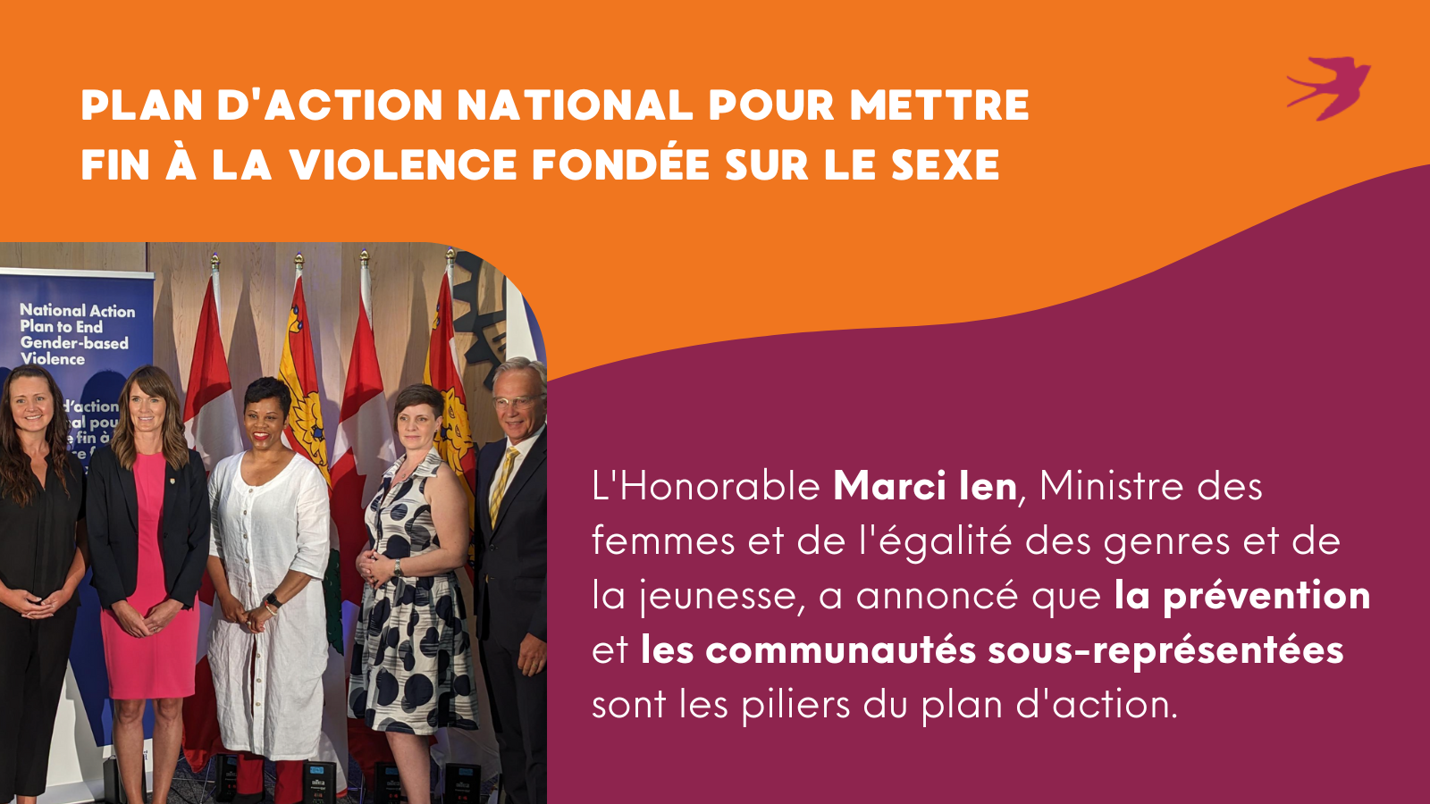 l'Honorable Marci Ien a annoncé que les piliers du Plan d'action national pour mettre fin à la violence fondée sur le sexe.